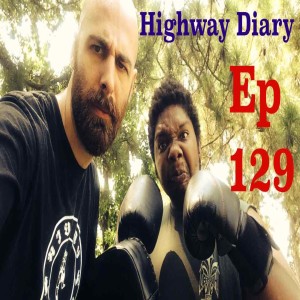 Highway Diary Ep 129 - Thomas Jones and Kevin Passman