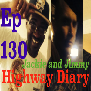 Highway Diary Ep 130 - Jackie Jenkins Jr  and Jimmy Richards