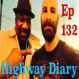 Highway Diary Ep 132 - Terry Scott, Vidal, Camera, Matt, and Nathan