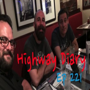 Highway Diary Ep 221 - Alan Harris & Will Nunziata