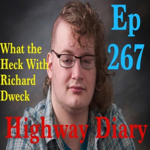Highway Diary w/ Eric Hollerbach Ep 267 - Richard Dweck