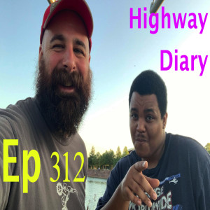 Highway Diary w/ Eric Hollerbach Ep 312 -Daniel West