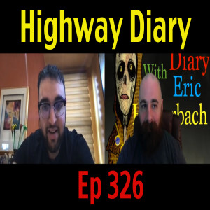 Highway Diary w/ Eric Hollerbach Ep 326 - Danny Braff