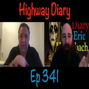 Highway Diary w/ Eric Hollerbach Ep341 - Dr. Joe Whitcomb