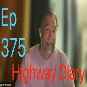 Highway Diary Ep 375 - Dr. Joe Whitcomb & My Mom