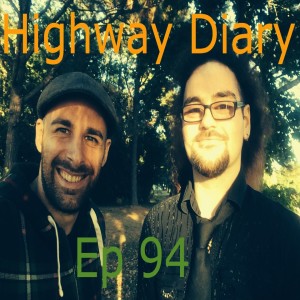 Highway Diary Ep 94 - 