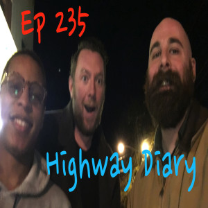 Highway Diary w/ Eric Hollerbach Ep 235 - Dan Farley & Reggie Parker 