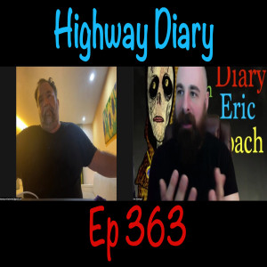 Highway Diary w/ Eric Hollerbach Ep 363 - Dr. Joe Whitcomb