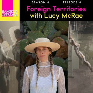 S4E4: Foreign Territories with Lucy McRae
