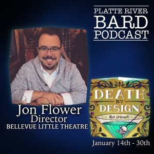 Jon Flower Directs ”Death by Design” at the Bellevue Little Theatre S3 Ep23
