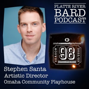 Welcome Stephen Santa, Artistic Director and Season 98 at the Omaha Community Playhouse!