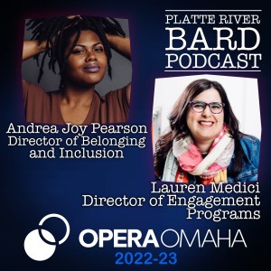The 2022-2023 Season of Opera Omaha with Lauren Medici and Andrea Joy Pearson!
