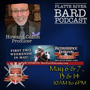 Renaissance Festival of Nebraska is here!  We talk with Producer, Howard Coffin!