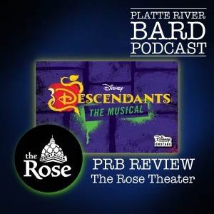 Disney‘s Descendants at The Rose Theater - A Platte River Bard Review!