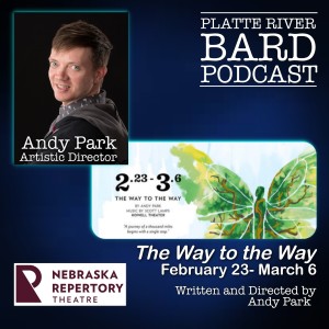 ”The Way To The Way” by Andy Park of the Nebraska Repertory Theatre