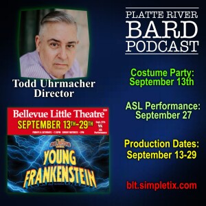 Young Frankenstein opens at Bellevue Little Theatre - with Todd Uhrmacher!