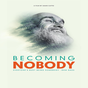 Becoming Nobody, New Film on Ram Dass