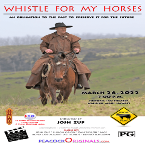 Film by Maui Film Makers, Whistle for My Horses
