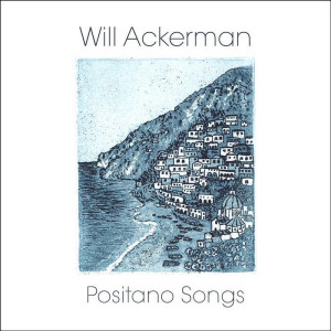 Will Ackerman, Positano Songs