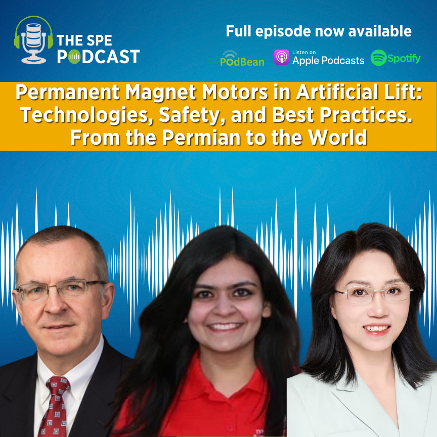 SPE Live Podcast: Permanent Magnet Motors in Artificial Lift – Technologies, Safety, and Best Practices. From the Permian to the World