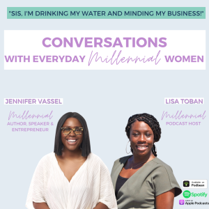 Conversation with Everyday Millennial Author, Speaker and Entrepreneur, Jennifer Vassel