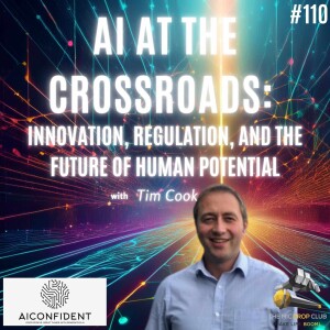 AI at the Crossroads: Innovation, Regulation, and the Future of Human Potential with Tim Cook | 110