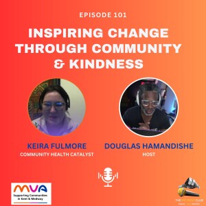 Inspiring Change Through Community & Kindness with Keira Fulmore | #101