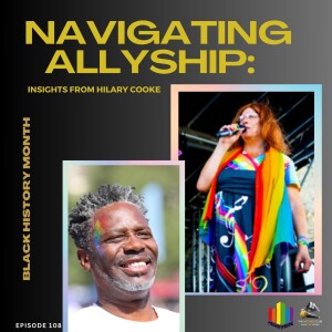 Navigating Allyship: Insights from Hilary Cooke |#108