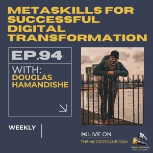 Becoming Who You Are:  My Top MetaSkills For Successful Digital Transformation | Podcast #94