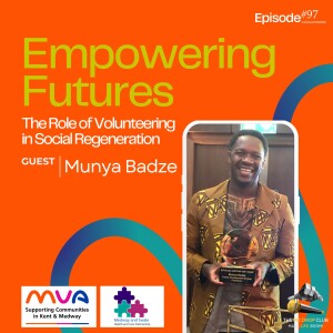 Empowering Futures: The Role of Volunteering in Social Regeneration with Munya Badze | #97