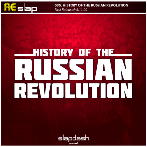 Re-Slap: History of the Russian Revolution (05.11.20)