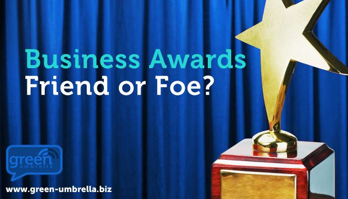 Business Awards – Friend or Foe?