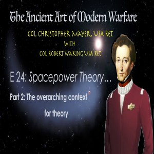 E24 Spacepower Theory P2: The Theory of War