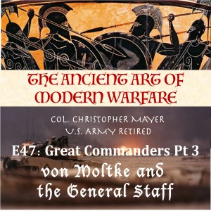 E47:Great Commander Pt 3 - von Moltke and the General Staff