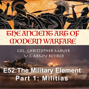 E52 The Military Element of Power, Part 1 Militias