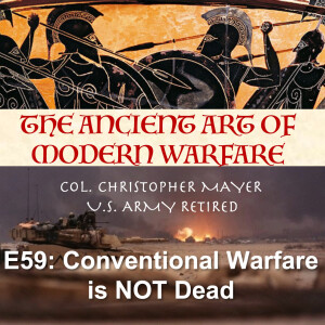 E59: Conventional Warfare is NOT Dead