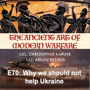 E70: Why We Shouldn’t Help Ukraine