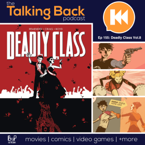Episode 155: Deadly Class Volume 8 (2019)