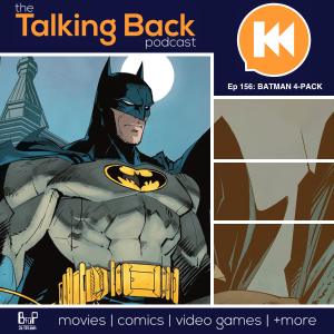 Episode 156: Batman 4-Pack