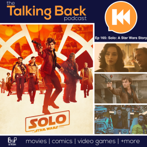 Episode 165: Solo: A Star Wars Story (2018)