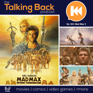 Episode 183: Mad Max Beyond Thunderdome (1985)
