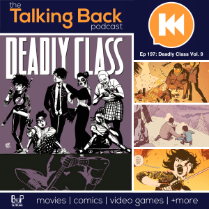 Episode 197: Deadly Class Volume 9 (2020)