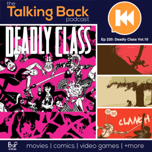 Episode 220: Deadly Class Volume 10 (2021)