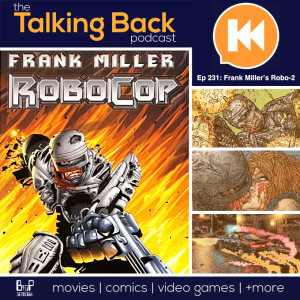 Episode 231: Frank Miller’s Robocop 2 (2003)