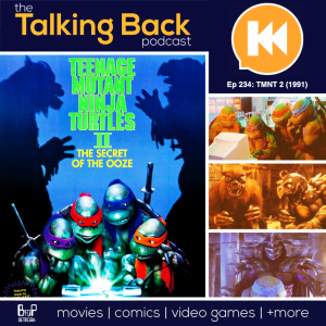 Episode 234: TMNT 2: The Secret of the Ooze (1991)