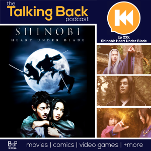 Episode 235: Shinobi: Heart Under Blade (2005)