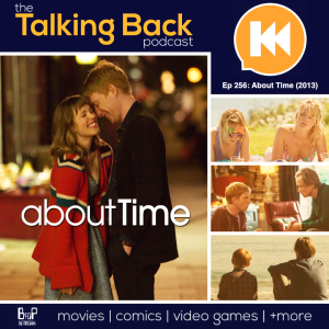 Episode 256: About Time (2013)