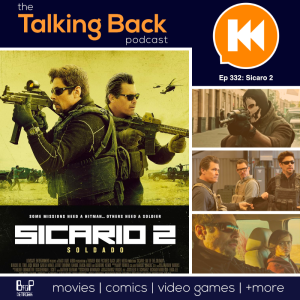 Episode 332: Sicario: Day of the Soldado (2018)
