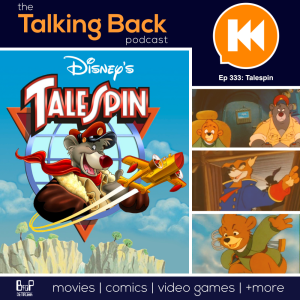 Episode 333: Cartoon 1st - Talespin (1990)