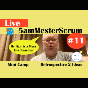 Show #11 5amMesterScrum LIVE with Scrum Master & Agile Coach Greg Mester
